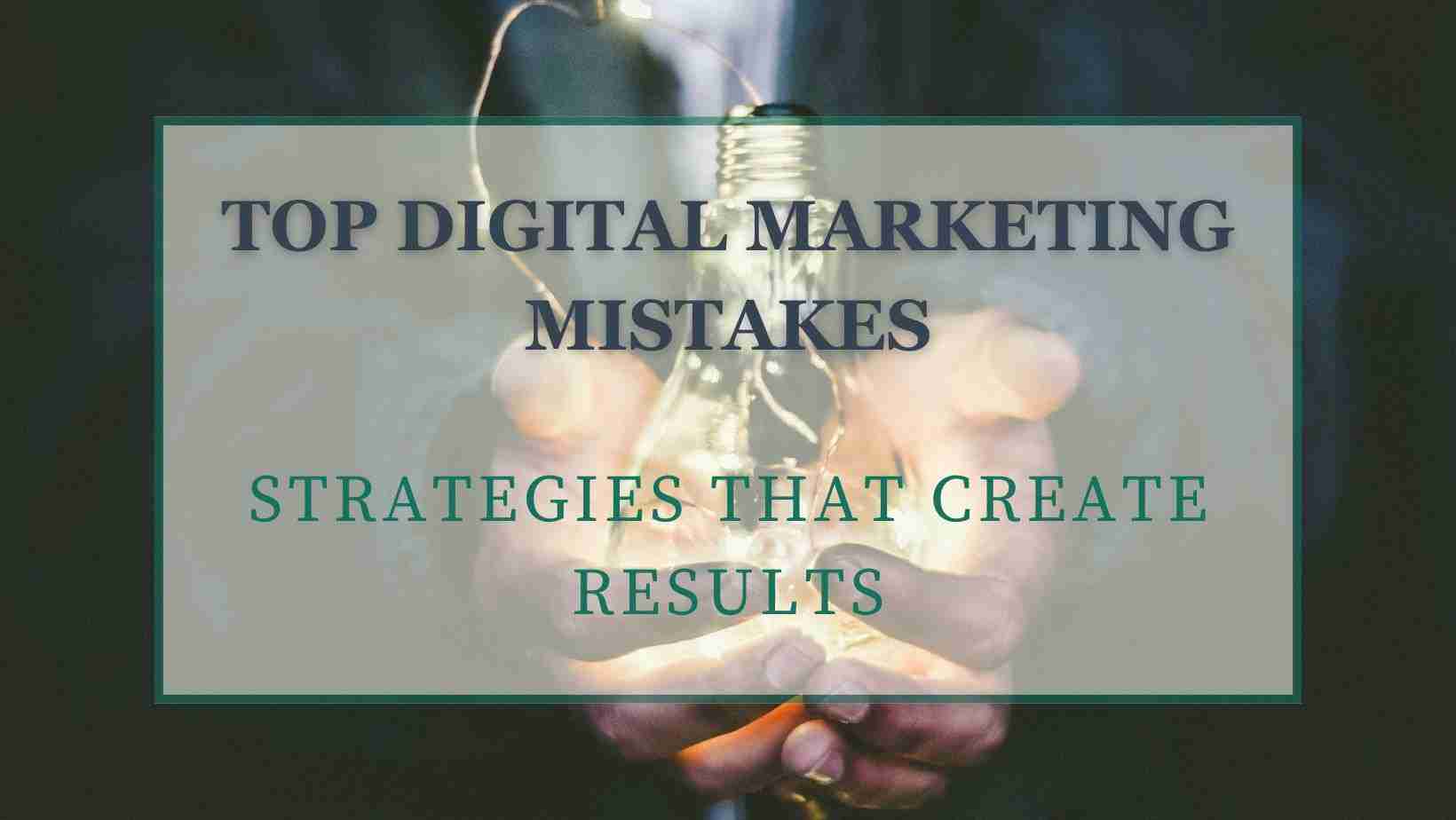 Digital Marketing Mistakes